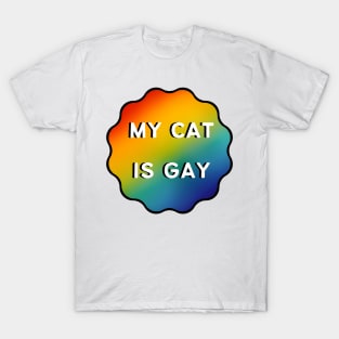 My Cat is Gay - Black Outline T-Shirt